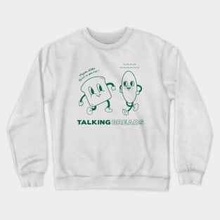 Talking Breads Crewneck Sweatshirt